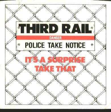 it's a surprise - take that - third rail